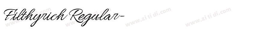 Filthyrich Regular字体转换 Filthyrich Regular字体转换
